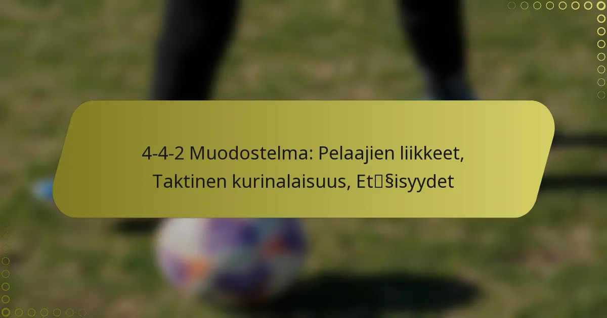 4-4-2 Muodostelma: Pelaajien liikkeet, Taktiikkadisipliini, Etäisyydet
